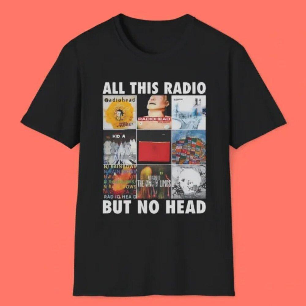 All This Radio But No Head T Shirt